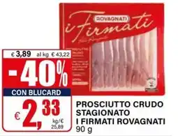 Il Gigante Prosciutto crudo stagionato i firmati ROVAGNATI offerta