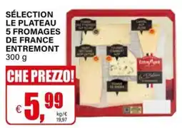 Il Gigante Sélection le plateau 5 fromages de france ENTREMONT offerta
