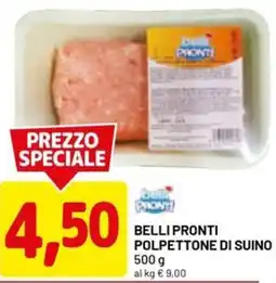DPiù Belli pronti polpettone di suino offerta