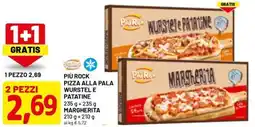 DPiù Più rock pizza alla pala wurstel e patatine offerta