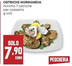 Pam Ostriche normandia minimo 7 ostriche per cassetta offerta