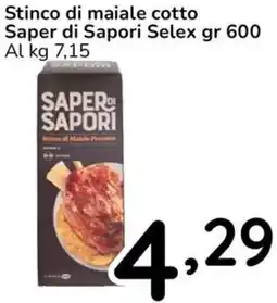 Famila Stinco di maiale cotto Saper di Sapori Selex offerta