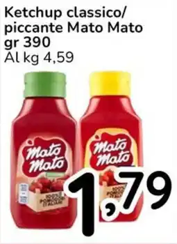 Famila Ketchup classico/ piccante Mato Mato offerta