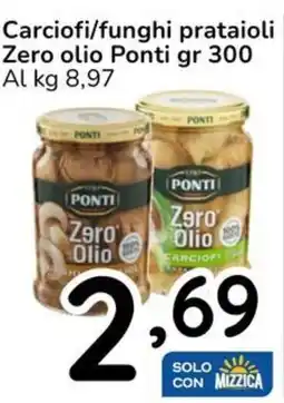Famila Carciofi/funghi prataioli Zero olio Ponti offerta