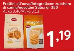Famila Frollini all'uovo/integrali/con zucchero di canna/novellini Selex offerta