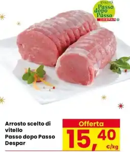 Despar Arrosto scelto di vitello Passo dopo Passo Despar offerta