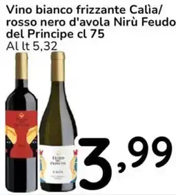 Famila Vino anco frizzante Calìa/ rosso nero d'avola Nirù Feudo del Principe offerta
