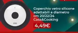 Famila Coperchio vetro silicone adattabili a diametro Casa&Cooking offerta