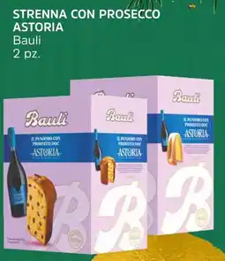 Famila Strenna con prosecco astoria Bauli 2 pz. offerta