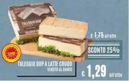 Il Gigante Taleggio dop a latte crudo vendita al banco offerta