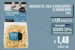 Il Gigante Orecchiette, gigli o strozzapreti di grano duro offerta