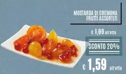 Il Gigante Mostarda di cremona frutti offerta