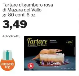 GrosMarket Tartare di gambero rosa di Mazara del Vallo offerta