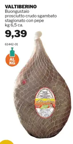 GrosMarket VALTIBERINO Buongustaio prosciutto crudo sgambato stagionato con pepe offerta
