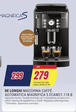 Trony DE LONGHI MACCHINA CAFFÈ AUTOMATICA MAGNIFICA S ECAM21.118.B offerta