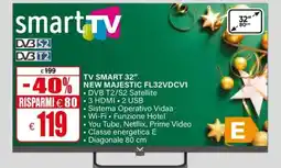 Il Gigante TV SMART 32″ NEW MAJESTIC FL32VDCV1 offerta
