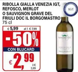 Il Gigante Ribolla gialla venezia igt, refosco merlot offerta