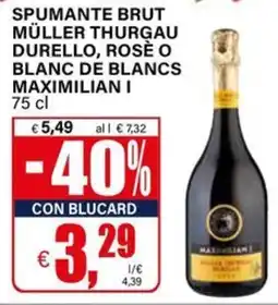 Il Gigante Spumante brut müller thurgau durello, rosè o blanc de blancs maximilian I offerta
