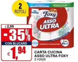 Il Gigante Carta cucina asso ultra FOXY 2 rotoli offerta