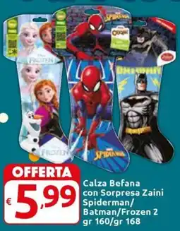 Carrefour Express Calza Befana con Sorpresa Zaini Spiderman/ Batman/Frozen 2 offerta