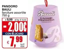 Il Gigante PANDORO BAULI farciture assortite offerta
