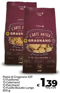 Coop Pasta di Gragnano IGP 'O Fusillone/ 'O Calamaro/ 'O Pacchero/ 'O Fusillo Bucato Lungo offerta