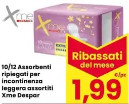 Despar 10/12 Assorbenti ripiegati per incontinenza leggera assortiti Xme Despar offerta