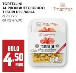 Pam Tortellini al prosciutto crudo TESORI DELL'ARCA offerta