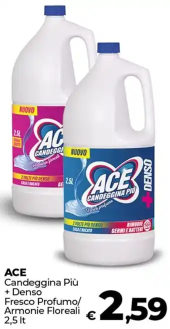 ACE Candeggina Più + Denso Fresco Profumo/ Armonie Floreali