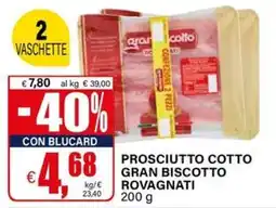 Il Gigante Prosciutto cotto gran biscotto ROVAGNATI offerta