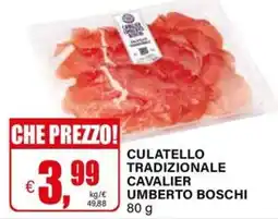 Il Gigante Culatello tradizionale CAVALIER UMBERTO BOSCHI offerta