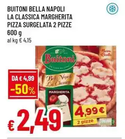 Famila BUITONI BELLA NAPOLI LA CLASSICA MARGHERITA PIZZA SURGELATA 2 PIZZE offerta