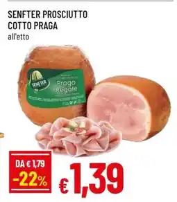 Famila SENFTER PROSCIUTTO COTTO PRAGA offerta