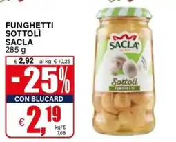 Il Gigante Funghetti sottolì SACLA offerta