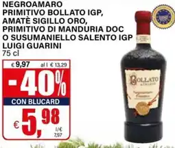 Il Gigante Negroamaro primitivo bollato igp,amatè sigillo oro offerta