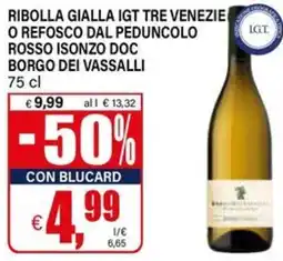 Il Gigante Ribolla gialla igt tre venezie o refosco dal peduncolo rosso isonzo DOC BORGO DEI VASSALLI offerta
