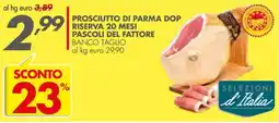 Italmark Prosciutto di parma dop riserva 20 mesi pascoli del fattore offerta