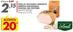 Italmark Fesa di tacchino arrosto riserva nazionale pascoli del fattore offerta