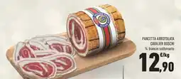 Conad Superstore Pancetta arrotolata CAVALIER BOSCHI offerta