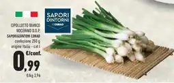 Conad Superstore Cipollotto bianco nocerino d.o.p. SAPORI&DINTONI CONAD offerta