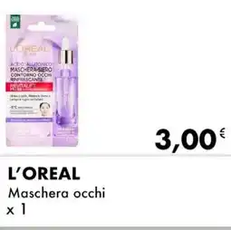 Iper Tosano L'OREAL Maschera occhi offerta