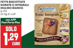 Pam Fette biscottate dorate o integrali MULINO BIANCO offerta