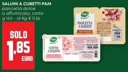 Pam Salumi a cubetti pam pancetta dolce o affumicata, cotto offerta
