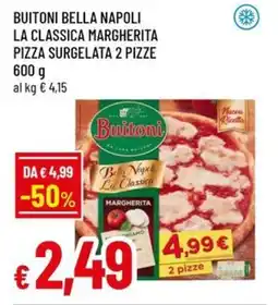 A&O Buitoni bella napoli la classica margherita pizza surgelata 2 pizze offerta