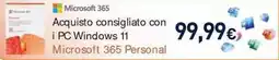 Unieuro Microsoft 365 Acquisto consigliato con i PC Windows 11 offerta
