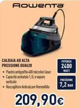 Unieuro Rowenta CALDAIA AD ALTA PRESSIONE DG8628 offerta