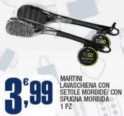 Splendidi e Splendenti Martini lavaschiena con setole morbide/ con spugna morbida offerta