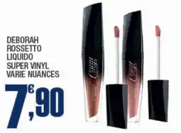 Splendidi e Splendenti Deborah rossetto liquido super vinyl offerta