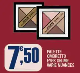 Splendidi e Splendenti Bellaoggi palette ombretto eyes on-me offerta