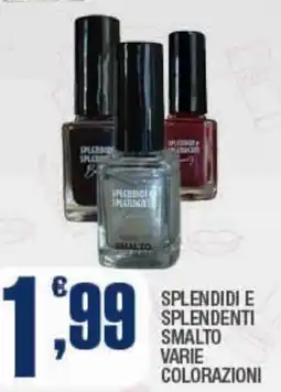 Splendidi e Splendenti Splendidi e splendenti smalto offerta